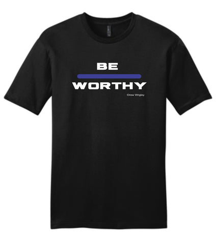 Be Worthy Short Sleeve - Youth/Adult